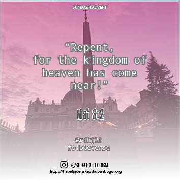 Bertobatlah, sebab Kerajaan Sorga sudah dekat!